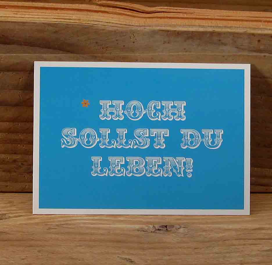 Grußkarte "Hoch Sollst Du Leben!"